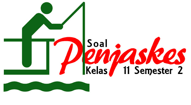 Menguasai Keterampilan dan Pengetahuan: Contoh Soal Penjas Kelas 11 Semester 2 Kurikulum 2013 Menguasai Keterampilan dan Pengetahuan: Contoh Soal Penjas Kelas 11 Semester 2 Kurikulum 2013